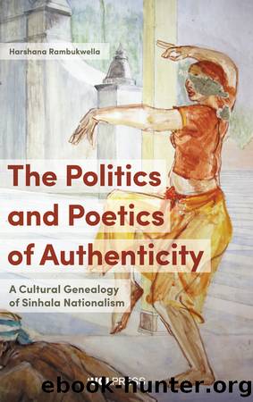 The Politics and Poetics of Authenticity by Harshana Rambukwella