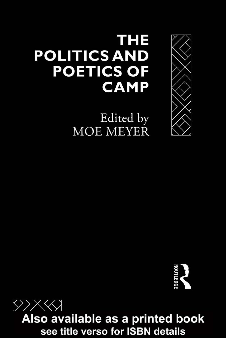 The Politics and Poetics of Camp by Morris Meyer