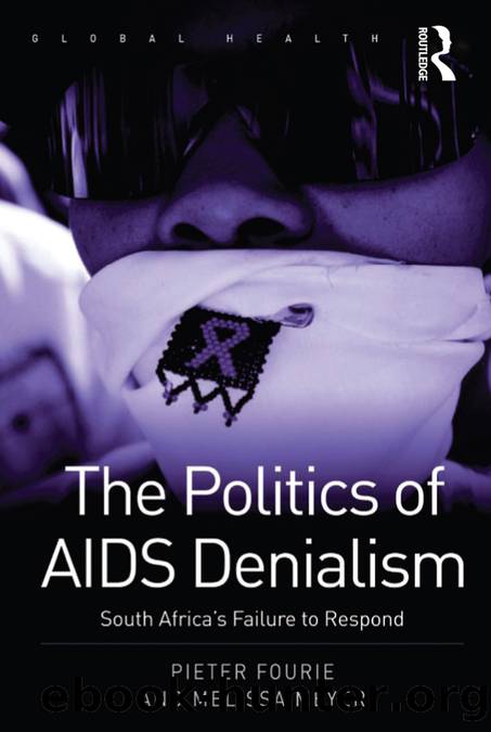 The Politics of AIDS Denialism: South Africa's Failure to Respond by Pieter Fourie & Melissa Meyer