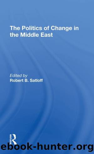 The Politics of Change in the Middle East by Robert B Satloff
