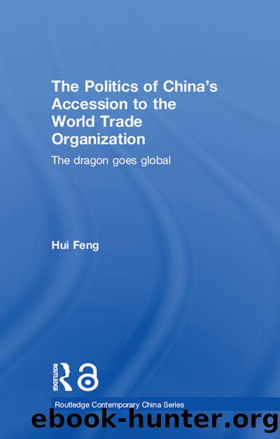 The Politics of China's Accession to the World Trade Organization: The Dragon Goes Global by unknow