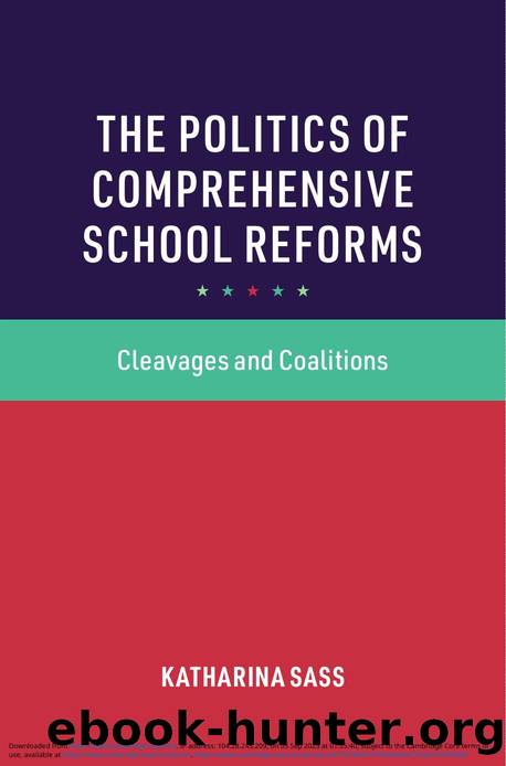 The Politics of Comprehensive School Reforms: Cleavages and Coalitions by Katharina Sass