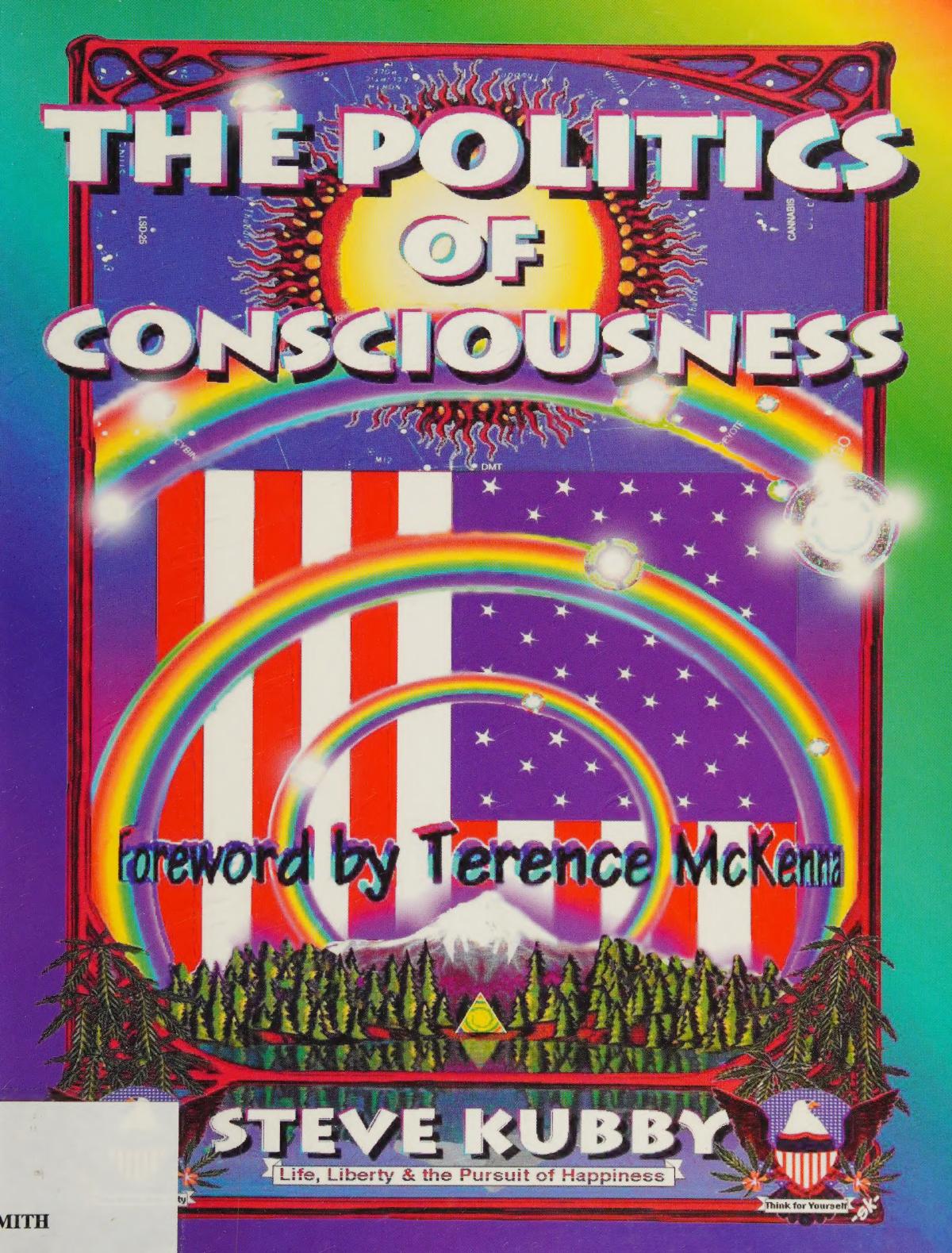 The Politics of Consciousness: A Practical Guide to Personal Freedom by Steve Kubby