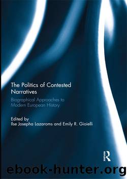 The Politics of Contested Narratives by Ilse Josepha Lazaroms Emily R. Gioielli