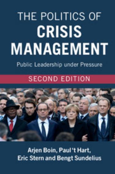 The Politics of Crisis Management: Public Leadership under Pressure by Arjen Boin Paul ‘t Hart Eric Stern Bengt Sundelius