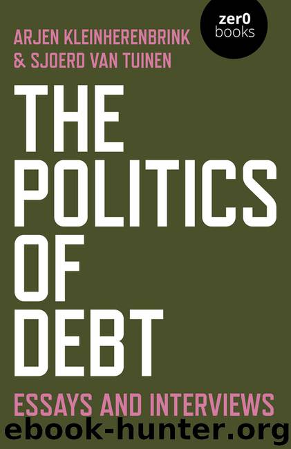 The Politics of Debt by Sjoerd van Tuinen;Arjen Kleinherenbrink; & Arjen Kleinherenbrink