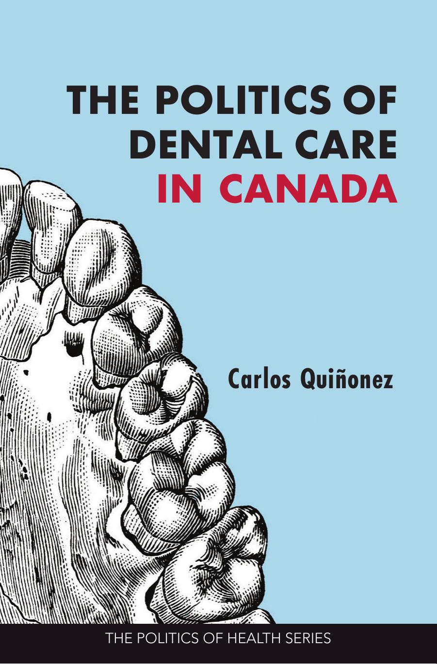 The Politics of Dental Care in Canada by Carlos Quiñonez