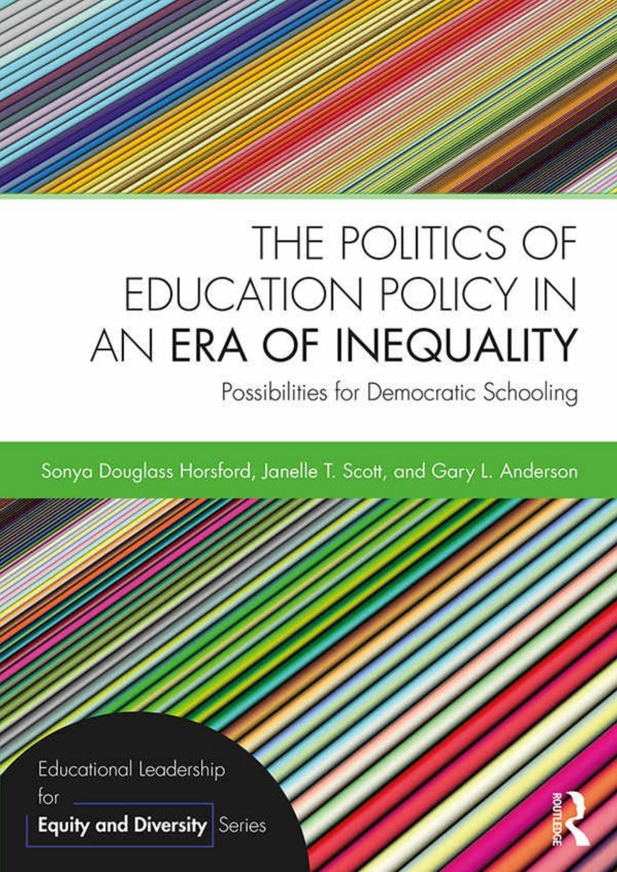 The Politics of Education Policy in an Era of Inequality (Educational Leadership for Equity and Diversity) by unknow
