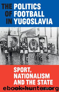 The Politics of Football in Yugoslavia by Mills Richard;