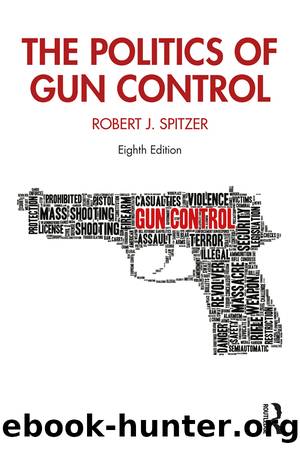 The Politics of Gun Control by Robert J. Spitzer