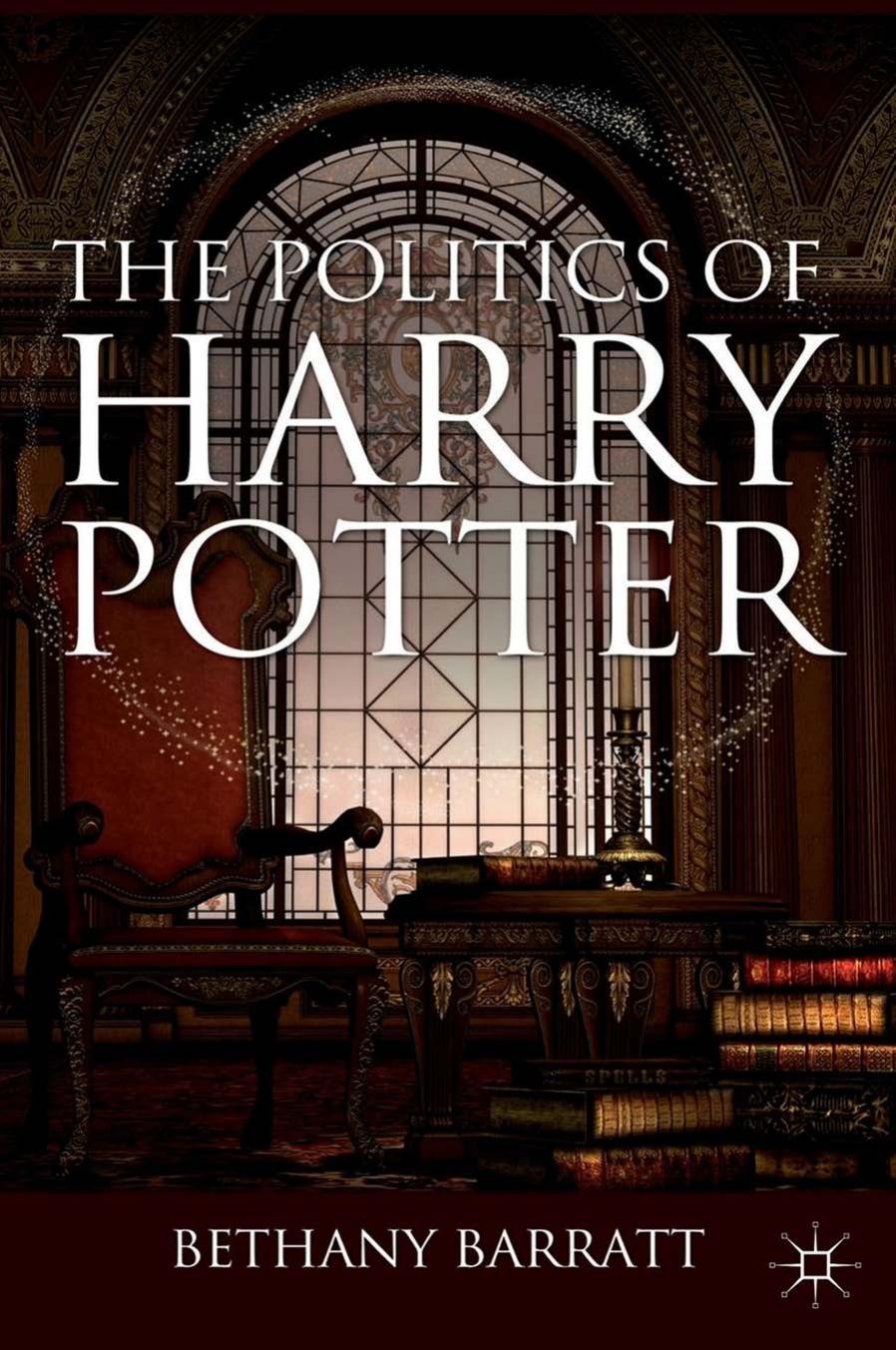 The Politics of Harry Potter by Bethany Barratt (auth.)