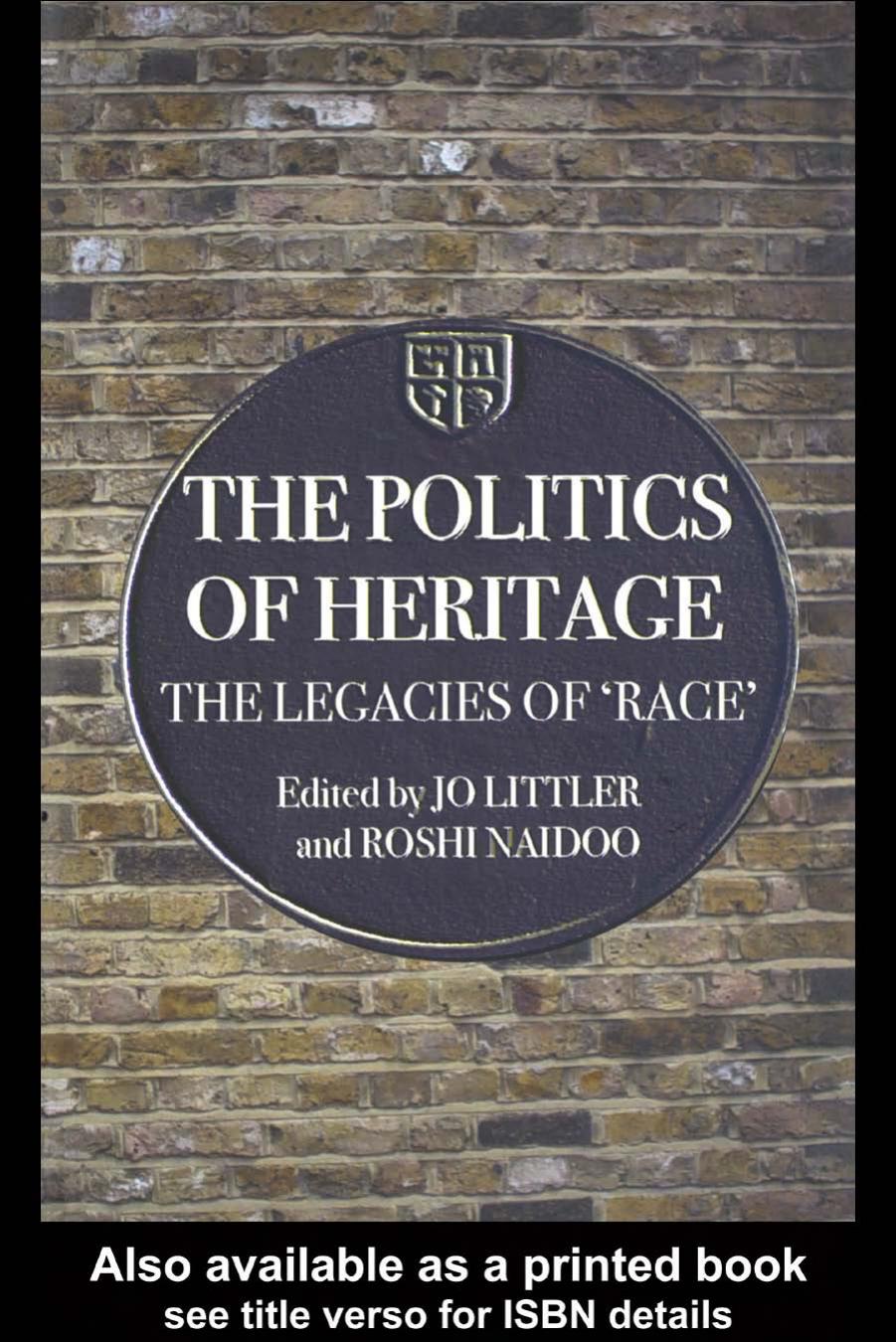 The Politics of Heritage: The Legacies of 'Race' (Comedia) (Comedia) by JO LITTLER AND ROSHI NAIDOO
