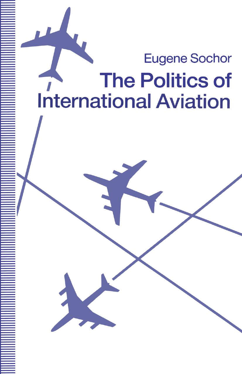 The Politics of International Aviation by Eugene Sochor (auth.)