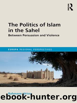 The Politics of Islam in the Sahel: Between Persuasion and Violence by Rahmane Idrissa