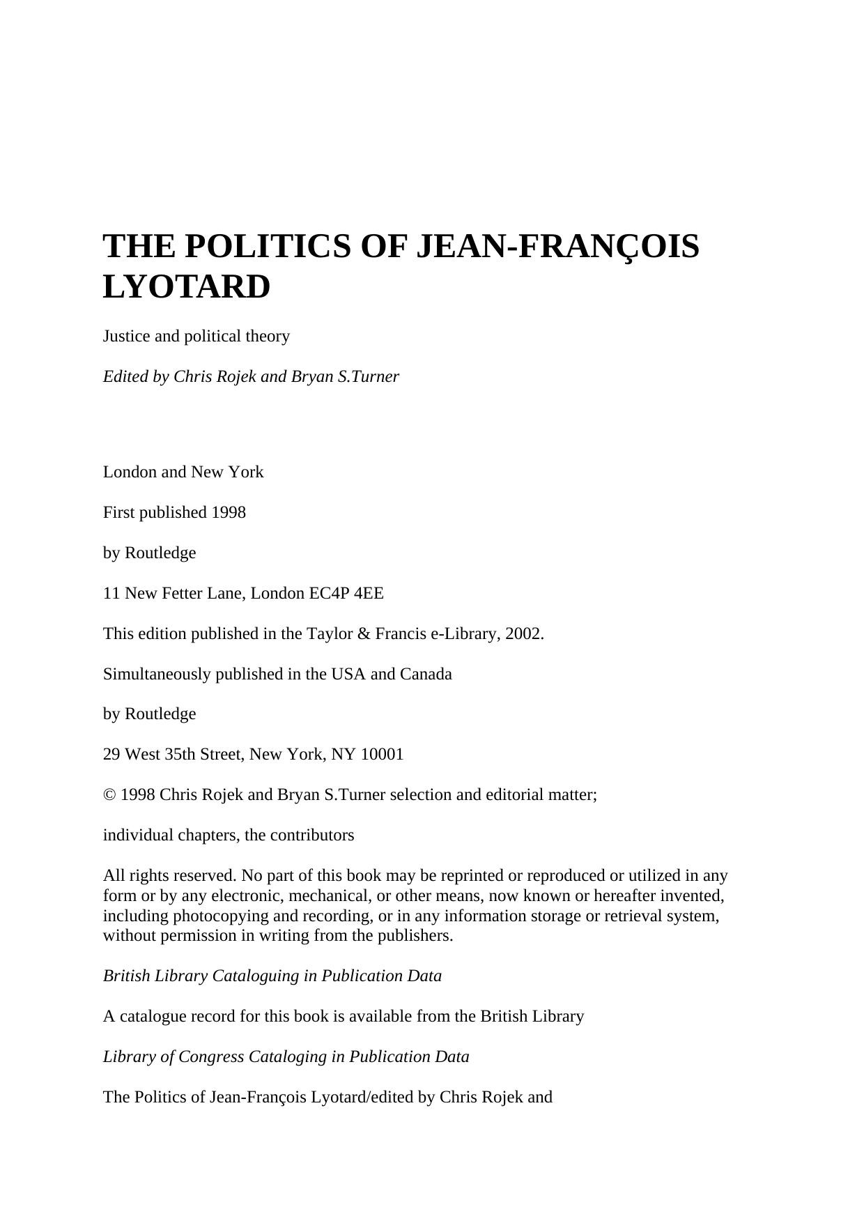 The Politics of Jean-Francois Lyotard: Justice and Political Theory by Chris Rojek Mr Bryan S Turner Bryan Turner