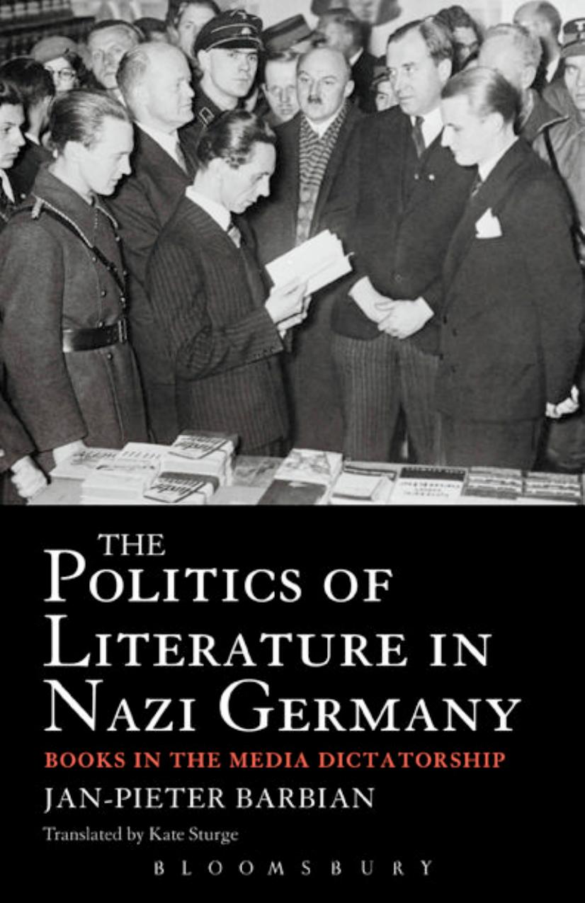 The Politics of Literature in Nazi Germany by Barbian Jan-Pieter Sturge Kate