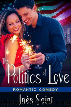 The Politics of Love (A Romantic Comedy) by Ines Saint