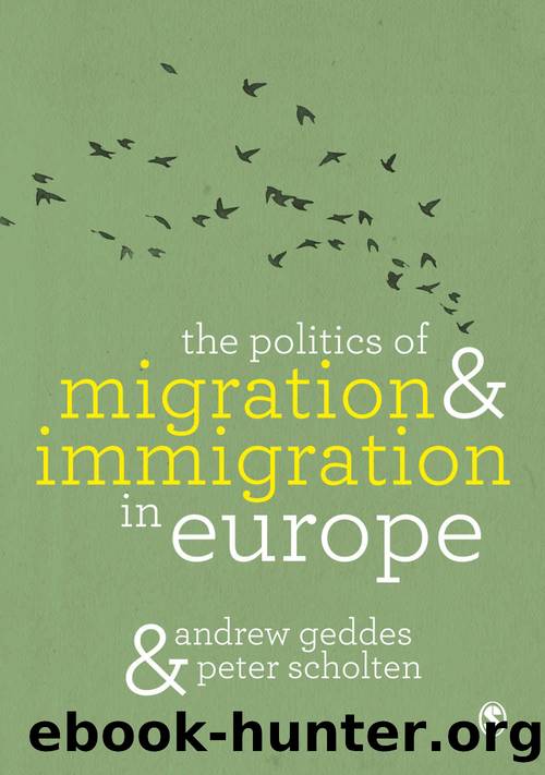 The Politics of Migration and Immigration in Europe by Andrew Geddes & Peter Scholten