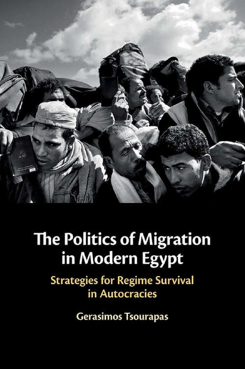 The Politics of Migration in Modern Egypt: Strategies for Regime Survival in Autocracies by Unknow