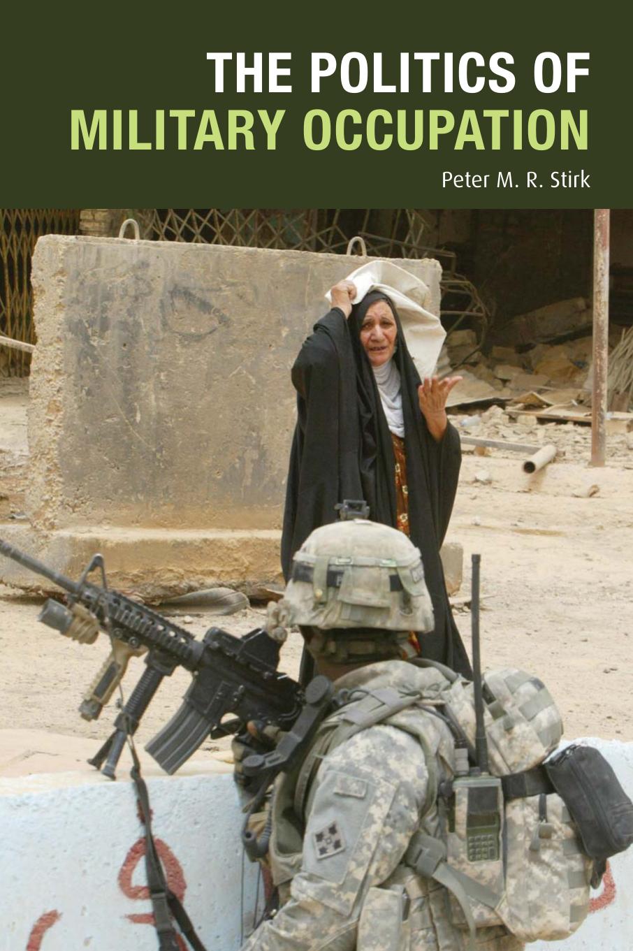 The Politics of Military Occupation by Peter M. R. Stirk