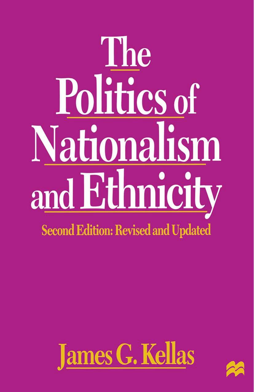 The Politics of Nationalism and Ethnicity by James G. Kellas (auth.)