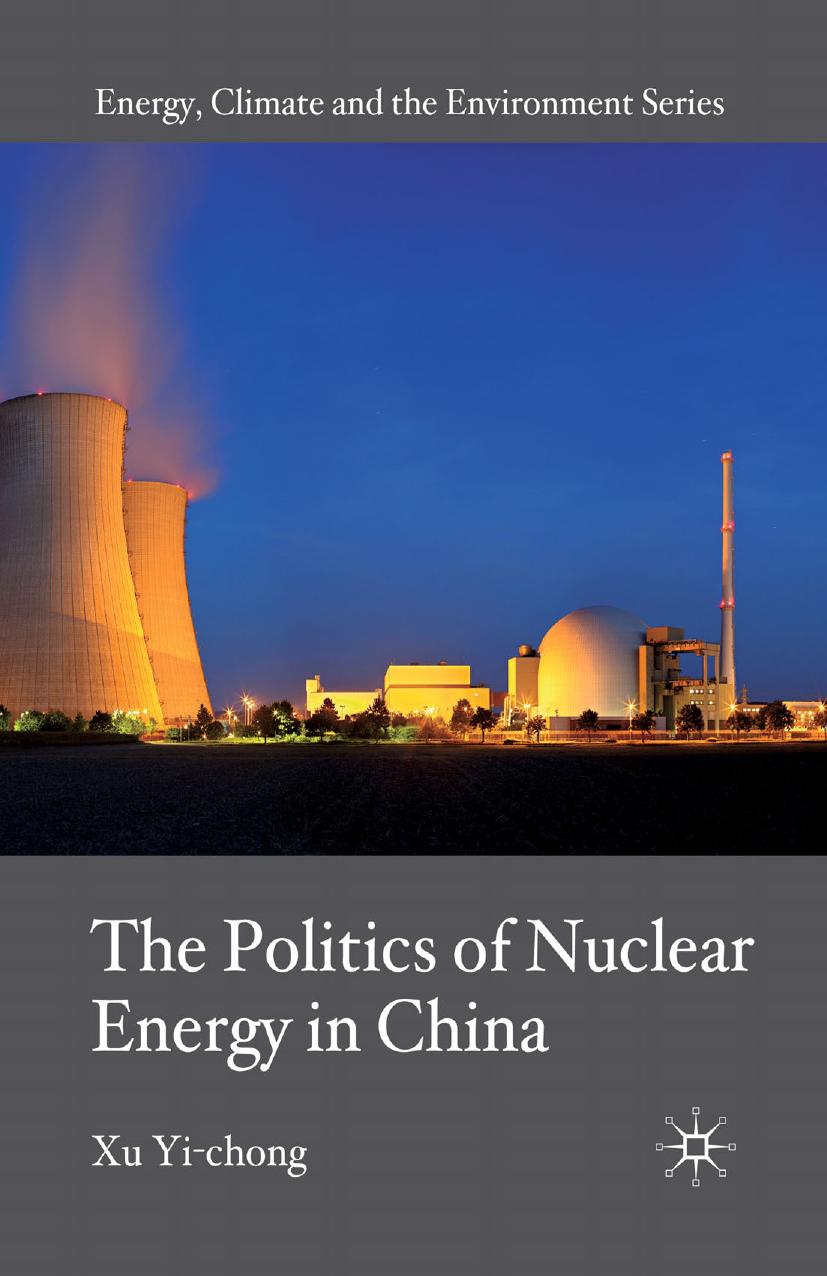 The Politics of Nuclear Energy in China by Xu Yi-chong (auth.)