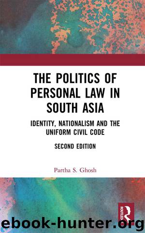 The Politics of Personal Law in South Asia by Partha S. Ghosh