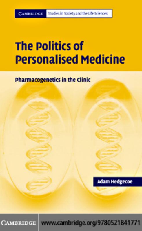 The Politics of Personalised Medicine: Pharmacogenetics in the Clinic by Adam Hedgecoe