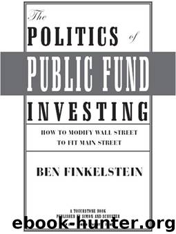 The Politics of Public Fund Investing by Ben Finkelstein