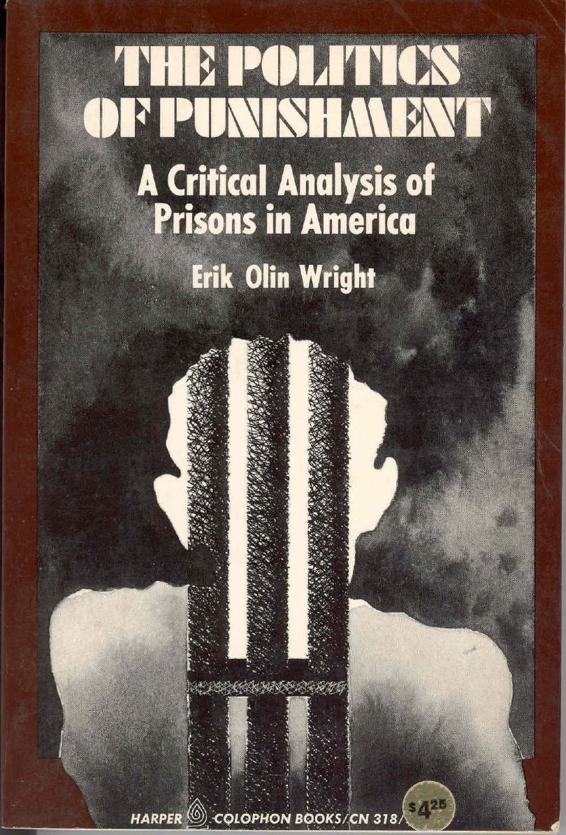 The Politics of Punishment: A Critical Analysis of Prisons in America by Erik Olin Wright