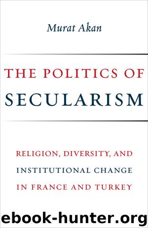 The Politics of Secularism by Murat Akan