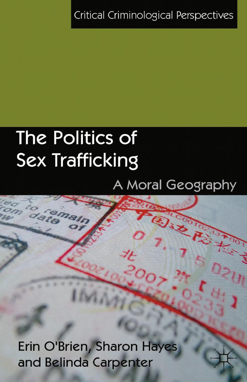 The Politics of Sex Trafficking: A Moral Geography by Erin O’Brien Sharon Hayes Belinda Carpenter (auth.)