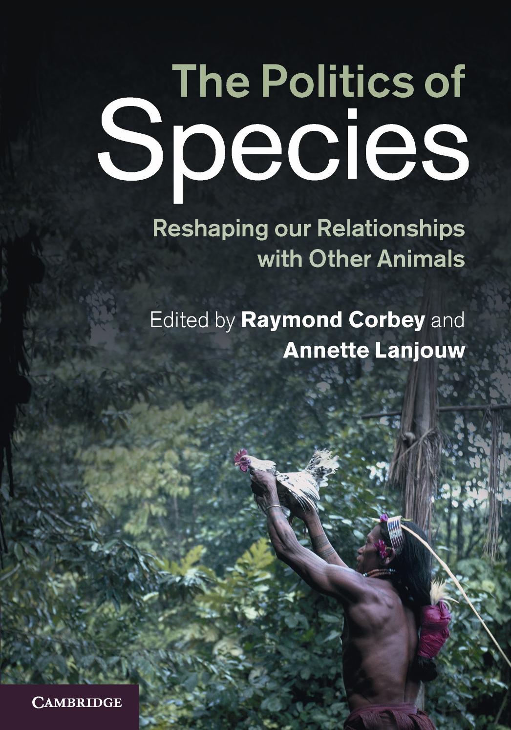 The Politics of Species by Corbey Raymond Lanjouw Annette