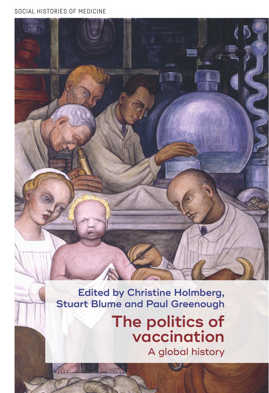 The Politics of Vaccination: A Global History by Christine Holmberg J. Hillis Miller