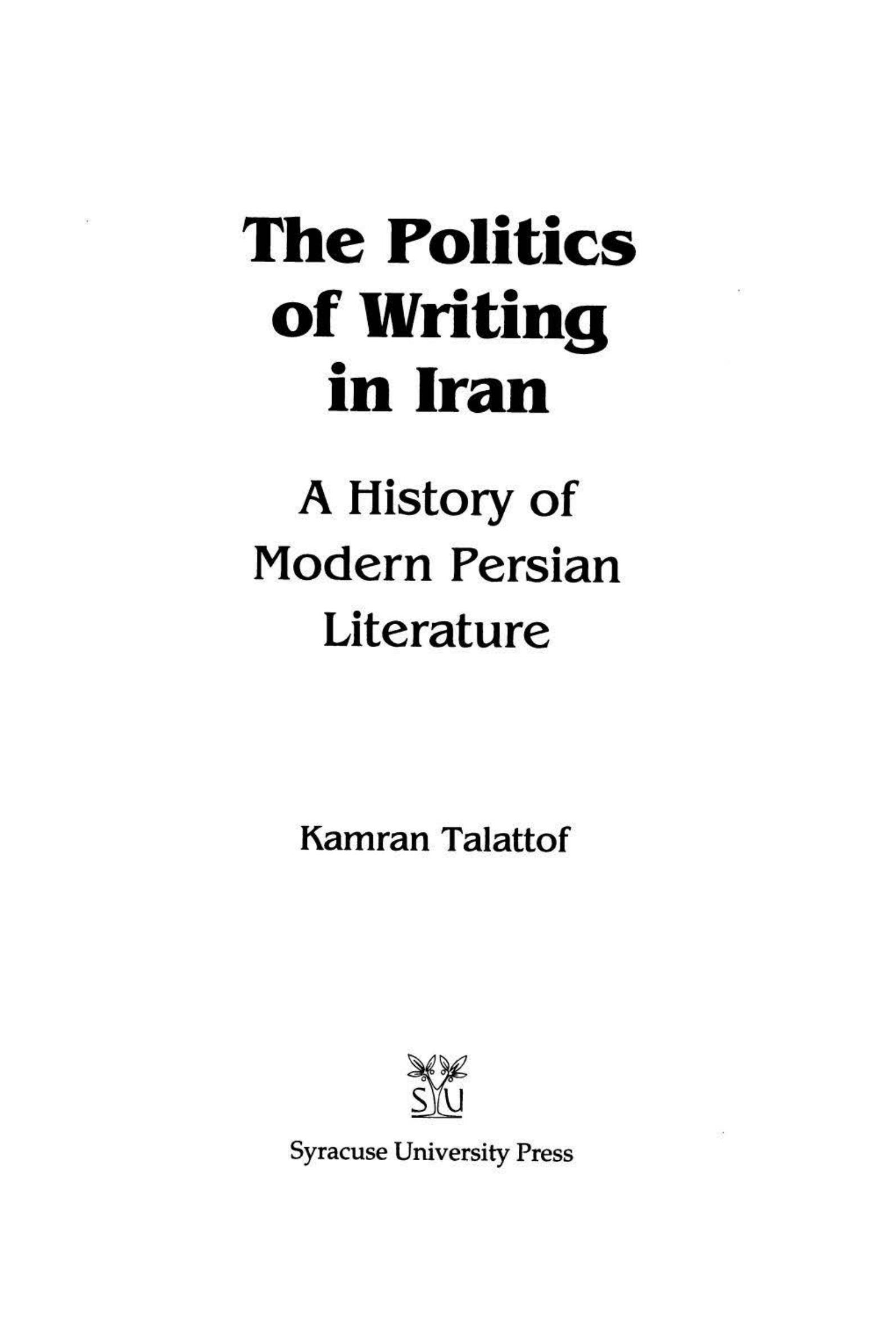The Politics of Writing in Iran: A History of Modern Persian Literature by Kamran Talattof