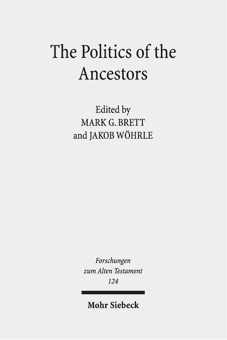 The Politics of the Ancestors by Mark G. Brett & Jakob Wöhrle