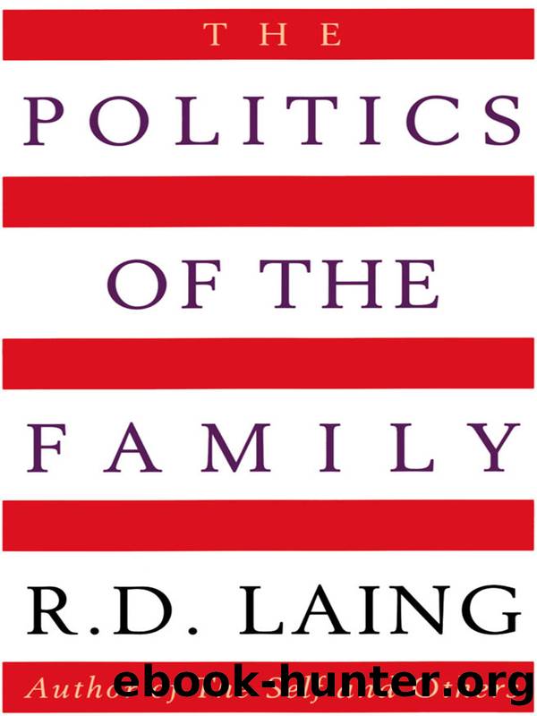 The Politics of the Family by Laing R.D