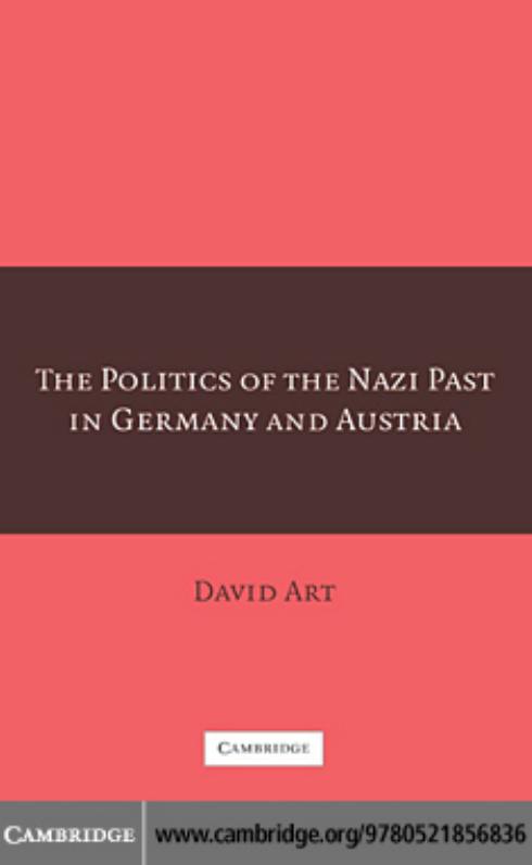 The Politics of the Nazi Past in Germany and Austria by David Art