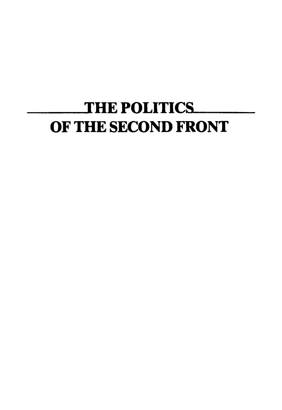 The Politics of the Second Front: American Military Planning and Diplomacy in Coalition Warfare, 1941-1943 by Mark A. Stoler