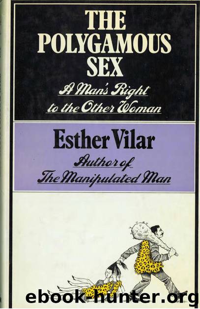 The Polygamous Sex by Esther Vilar by Unknown Nov 2009