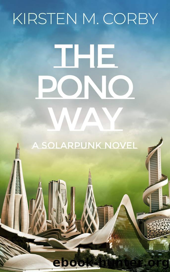 The Pono Way: A Solarpunk Novel by Kirsten M. Corby