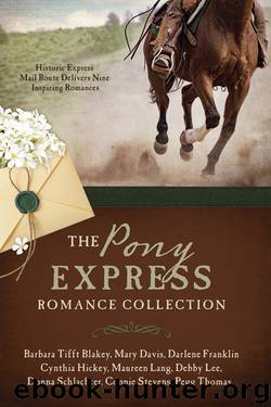 The Pony Express Romance Collection by Blakey Barbara Tifft; Davis Mary; Franklin Darlene