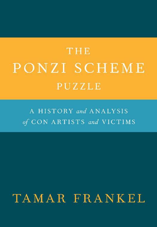 The Ponzi scheme puzzle : a history and analysis of con artists and victims by Frankel Tamar