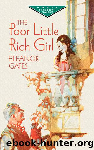 The Poor Little Rich Girl by Eleanor Gates