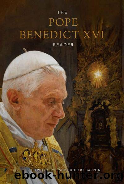 The Pope Benedict XVI Reader by Pope Benedict XVI