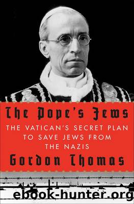 The Pope's Jews: The Vatican's Secret Plan to Save Jews from the Nazis by Gordon Thomas
