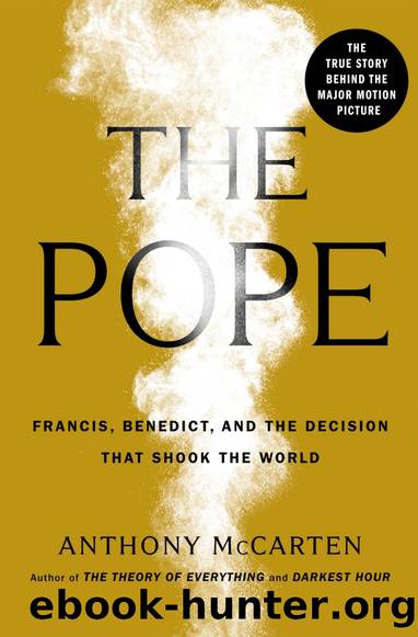 The Pope: Francis, Benedict, and the Decision That Shook the World by Anthony McCarten