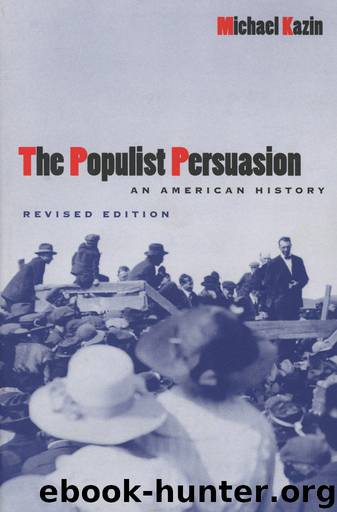 The Populist Persuasion_An American History by Michael Kazin
