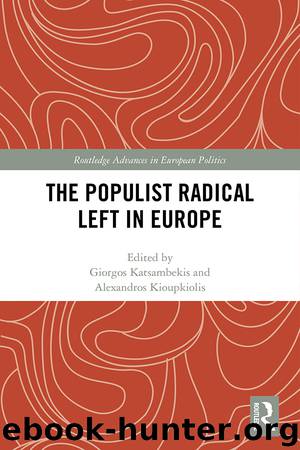 The Populist Radical Left in Europe by Katsambekis Giorgos;Kioupkiolis Alexandros;