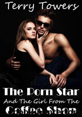 The Porn Star and the Girl From the Coffee Shop by Terry Towers